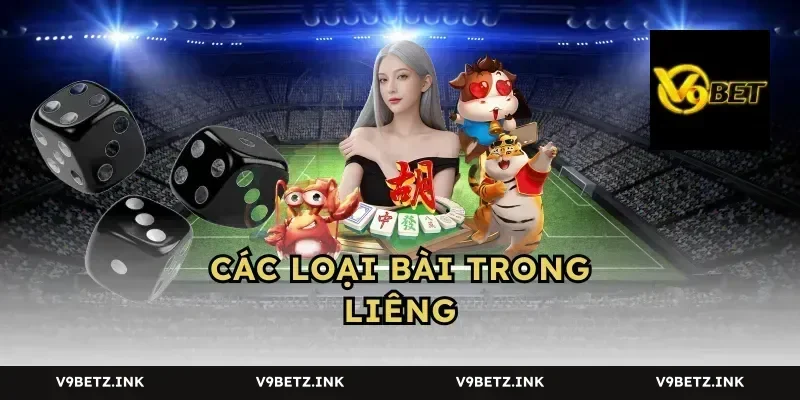 Các Loại Bài Trong Liêng